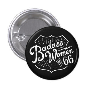 Badass Women of 66 Button